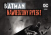 Batman. Nawiedzony Rycerz